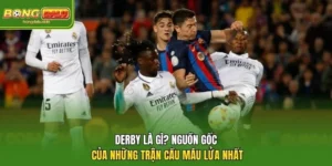 Derby Là Gì? Nguồn Gốc Của Những Trận Cầu Máu Lửa Nhất